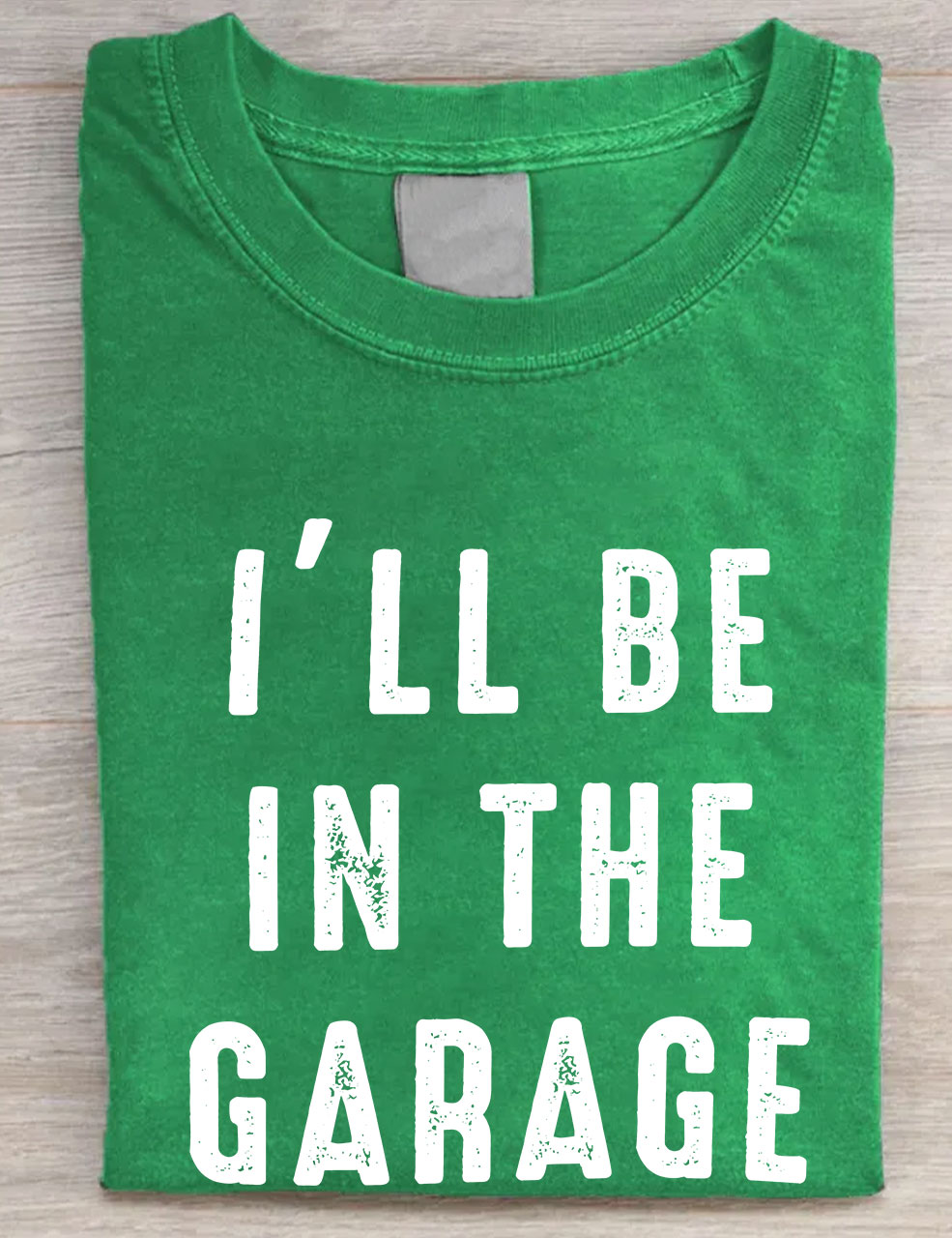 I'll be In The Garage T-shirt