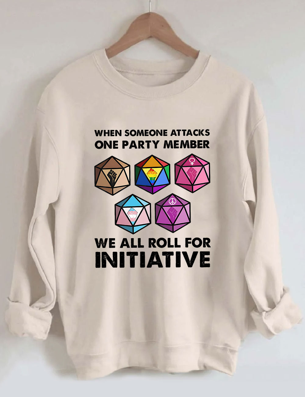 When Someone Attacks One Party Member We All Roll For Initiative Sweatshirt