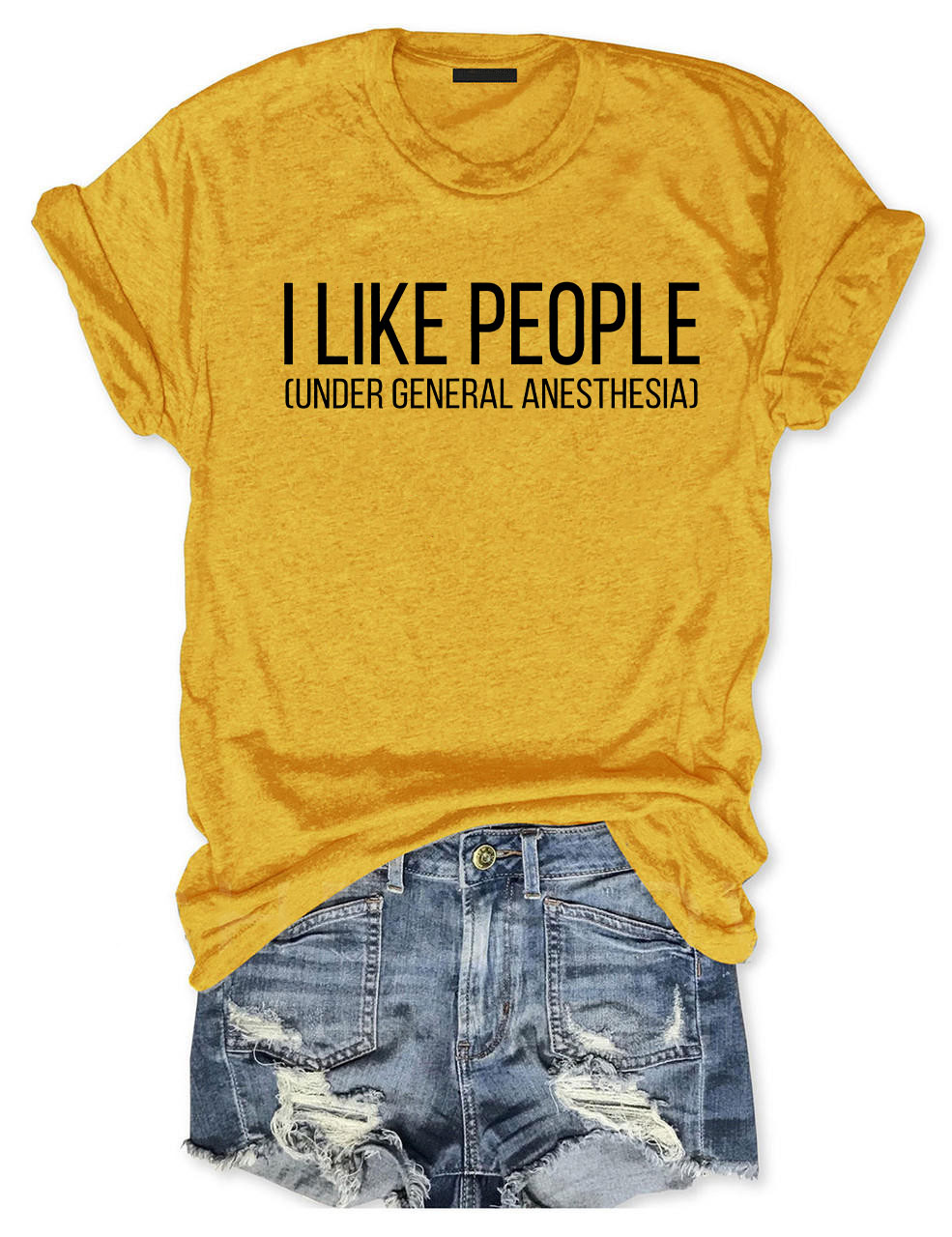 I Like People Under General Anesthesia T-Shirt