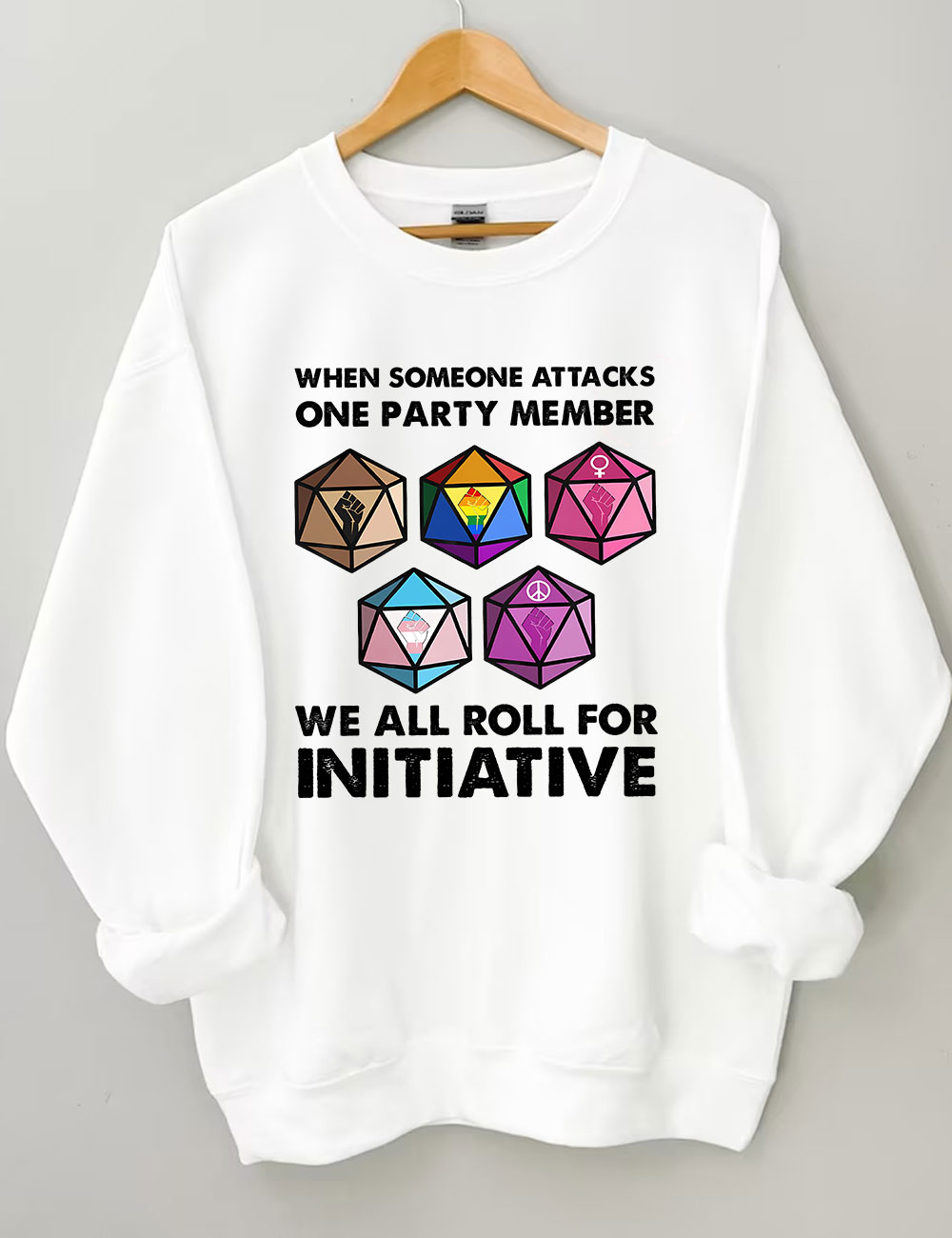 When Someone Attacks One Party Member We All Roll For Initiative Sweatshirt