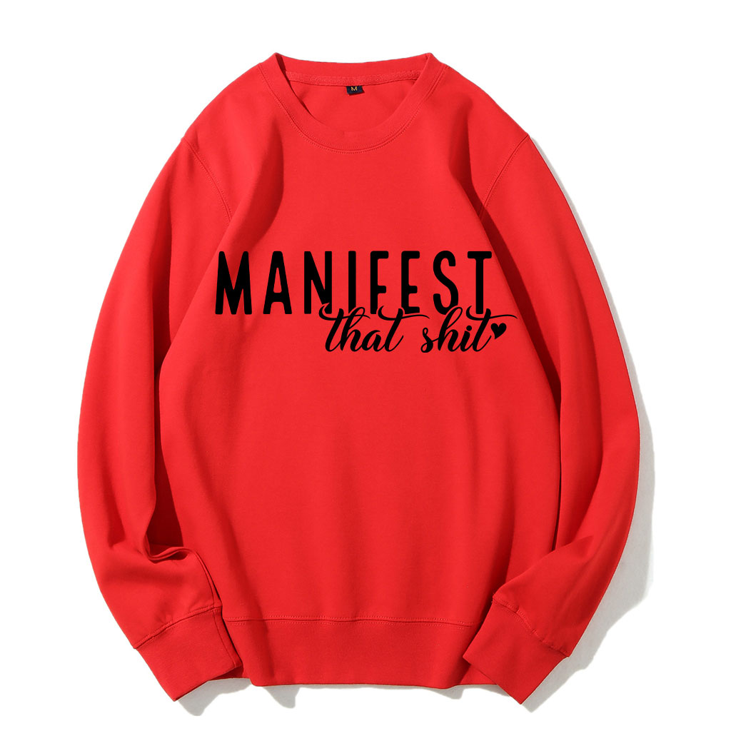 Manifest That Shirt Funny Sweatshirt