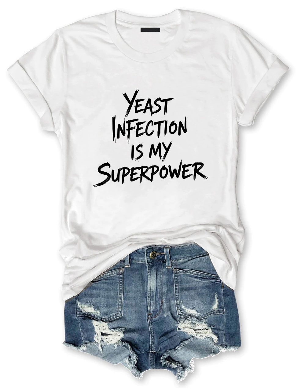Yeast Infection Is My Superpower Funny T-Shirt