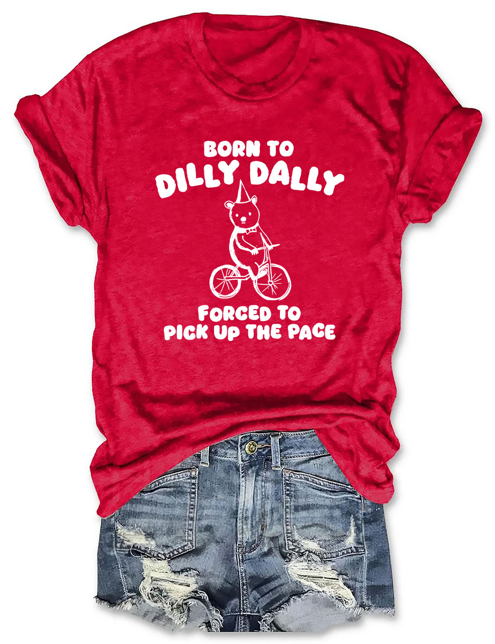 Born To Dilly Dally T-shirt
