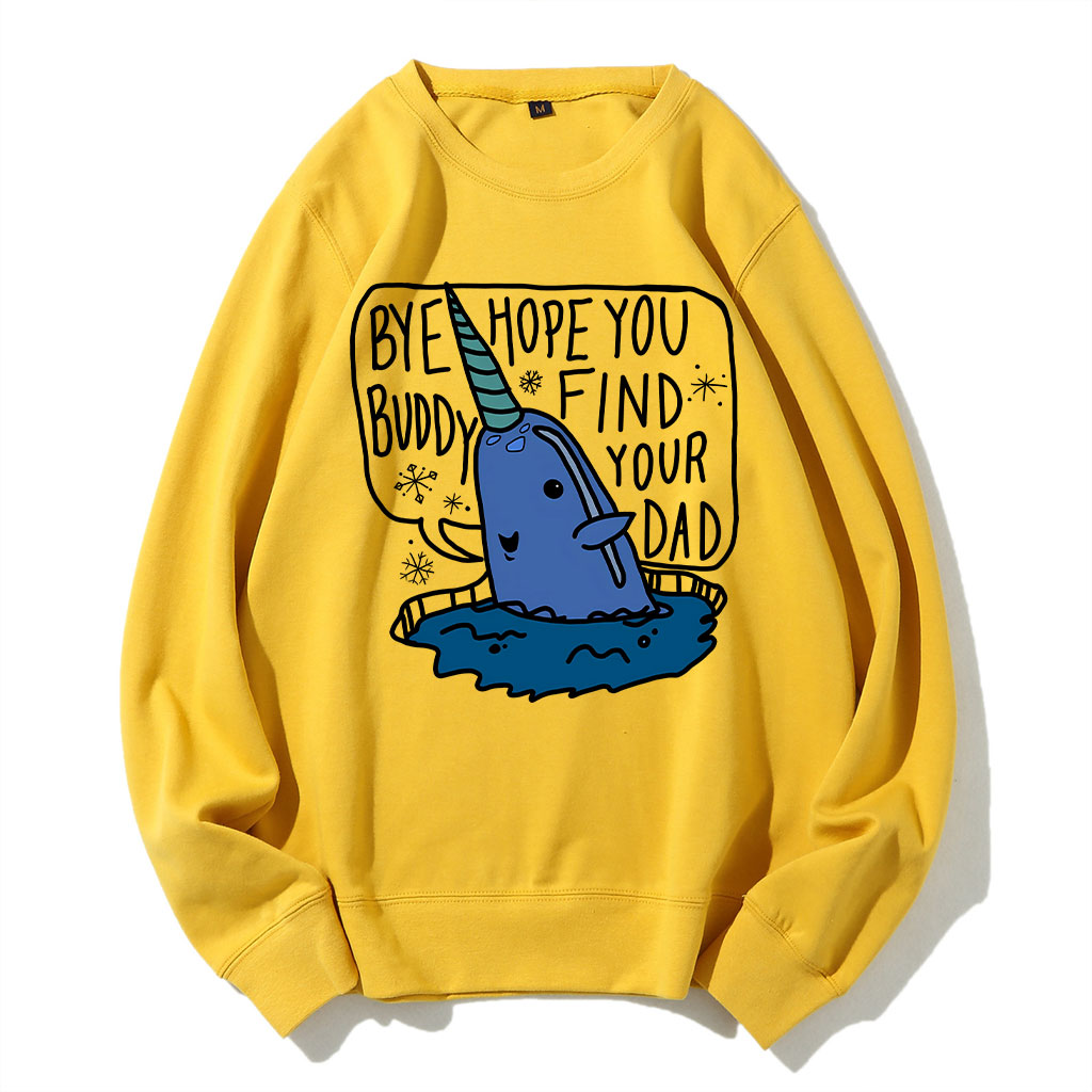 Bye Buddy Hope You Find Your Dad Elf Sweatshirt