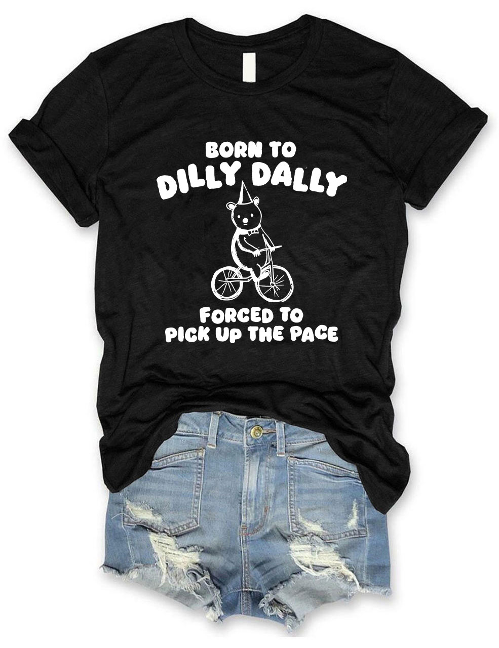 Born To Dilly Dally T-shirt