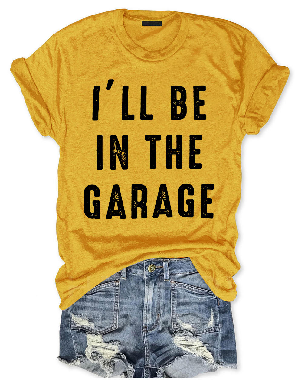 I'll be In The Garage T-shirt