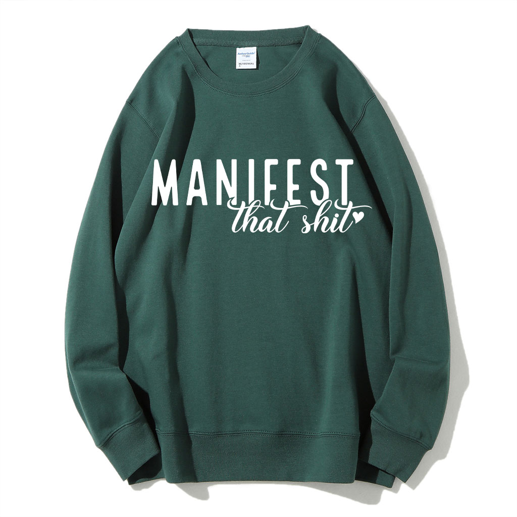Manifest That Shirt Funny Sweatshirt