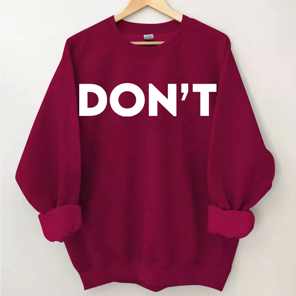 Don't Sweatshirt