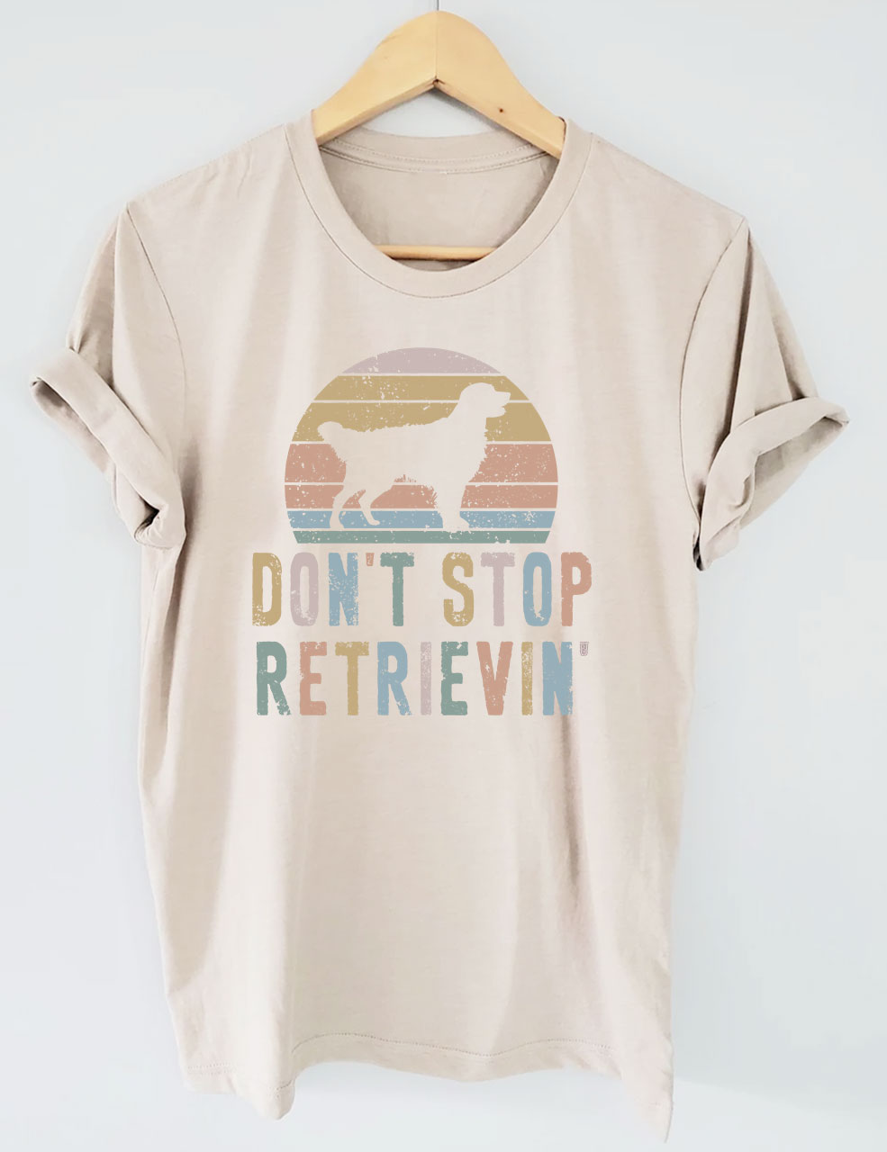 Don't Stop Retrievin Golden Retriever T-shirt