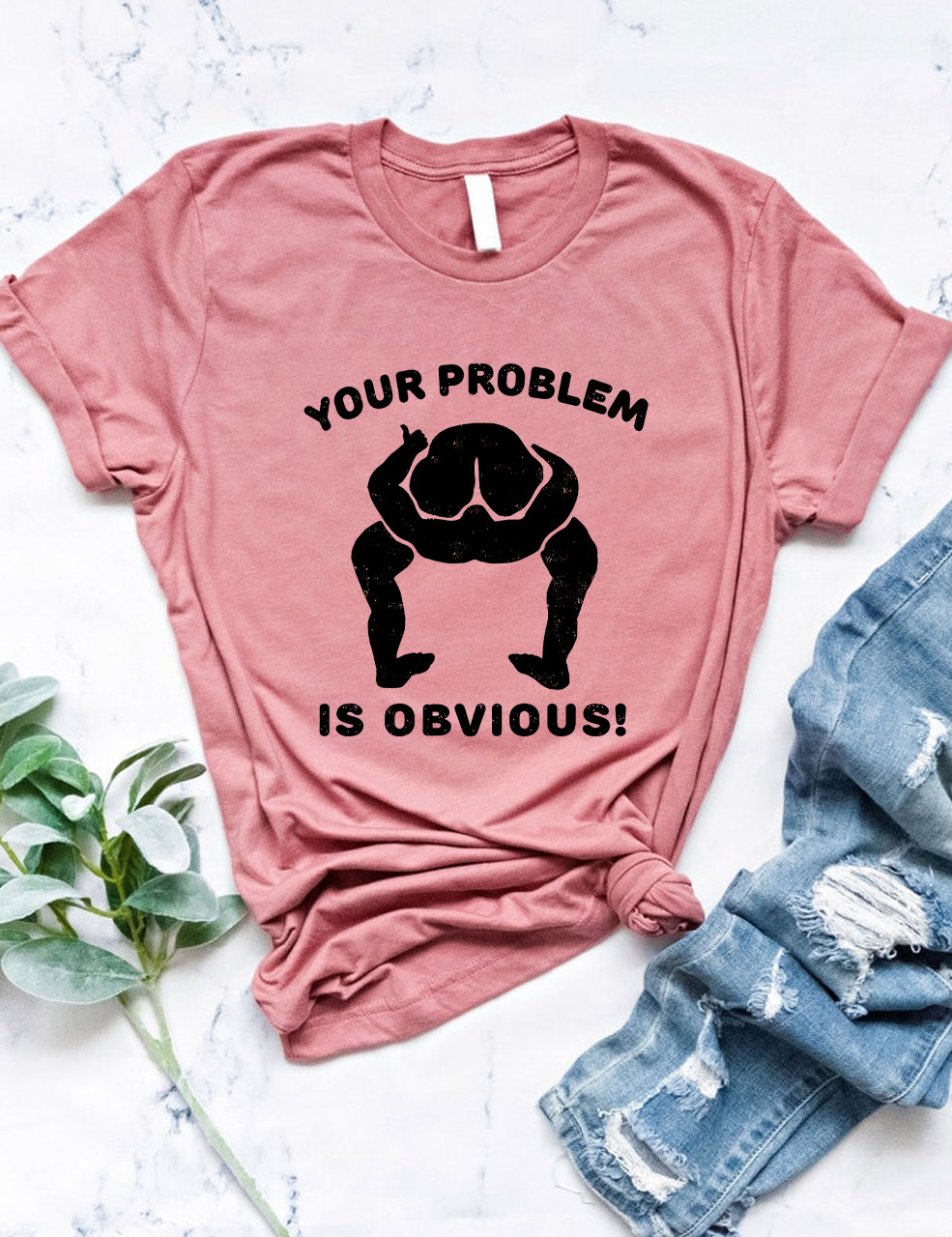 Your Problem Is Obvious Funny T-Shirt