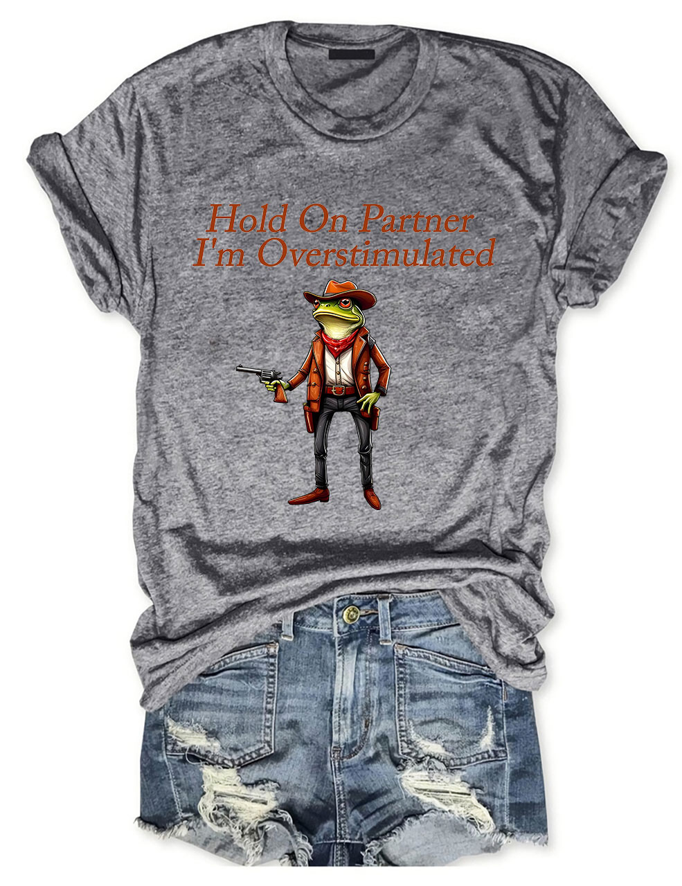 Hold On Partner I'm Overstimulated Cowboy Frog T-shirt