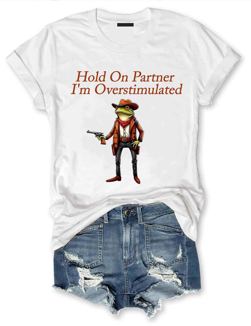 Hold On Partner I'm Overstimulated Cowboy Frog T-shirt
