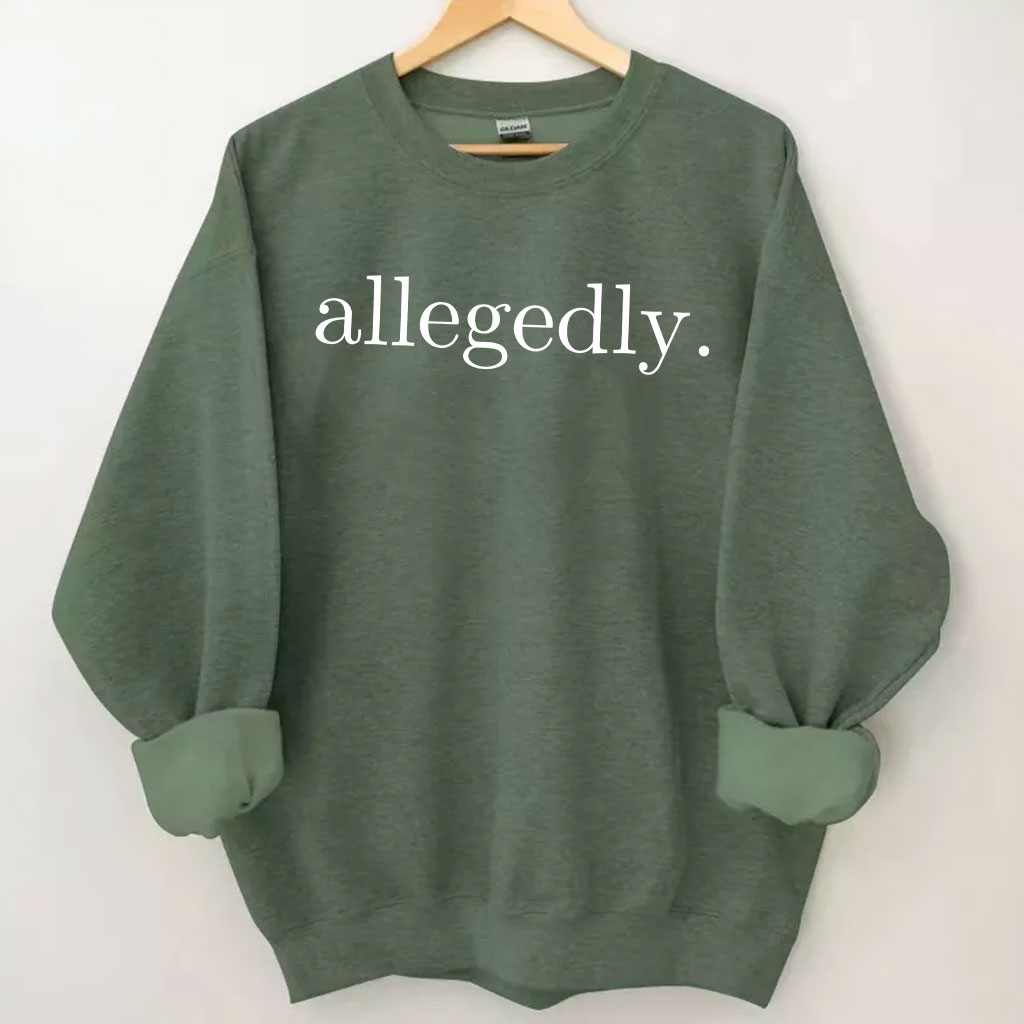 Allegedly Sweatshirt