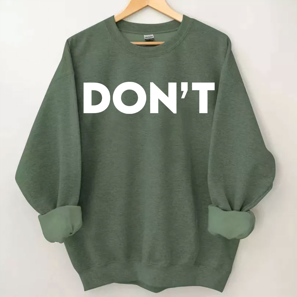 Don't Sweatshirt