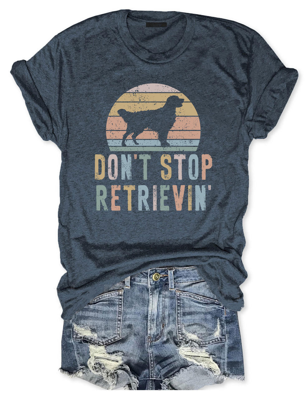 Don't Stop Retrievin Golden Retriever T-shirt