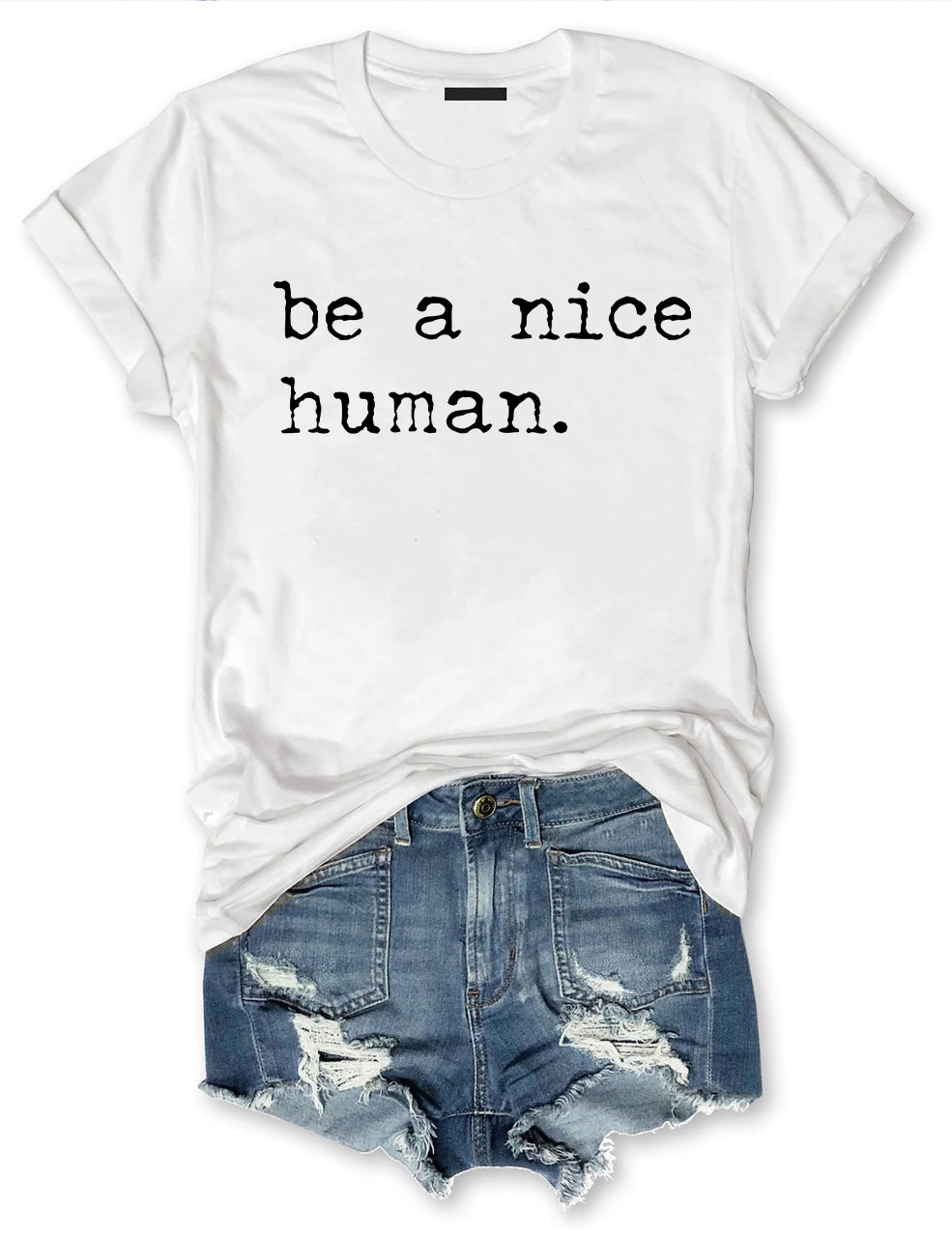 Be A Nice Human T-Shirt