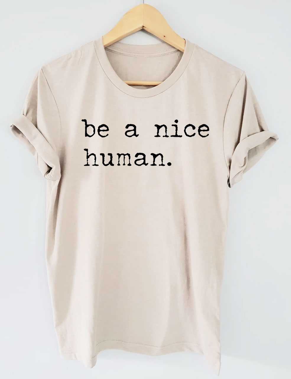 Be A Nice Human T-Shirt
