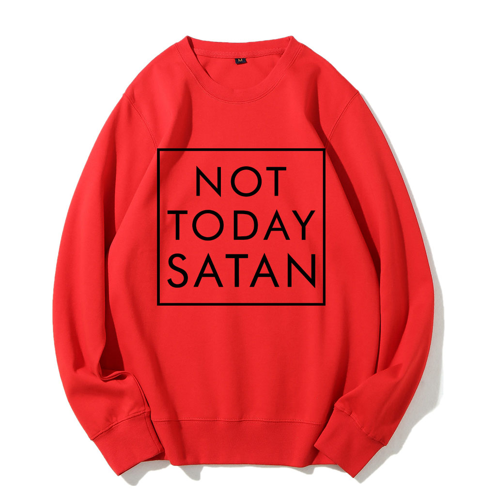 Not Today Satan Sweatshirt