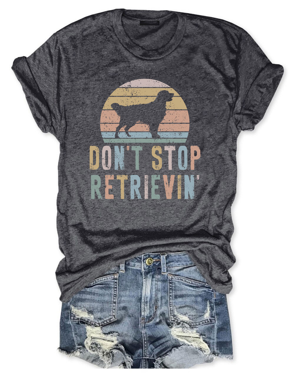 Don't Stop Retrievin Golden Retriever T-shirt