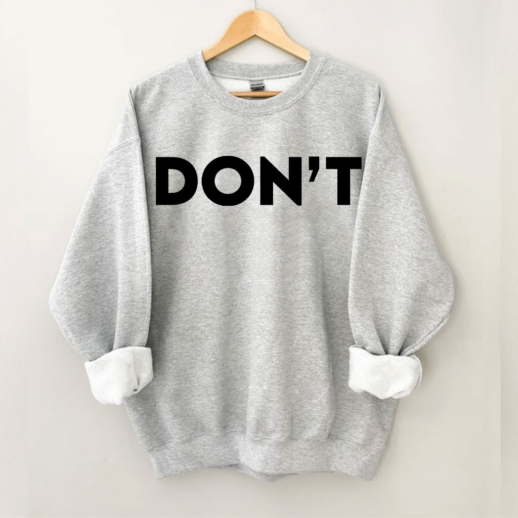 Don't Sweatshirt