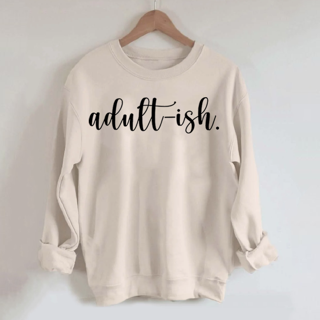 Adultish Sweatshirt