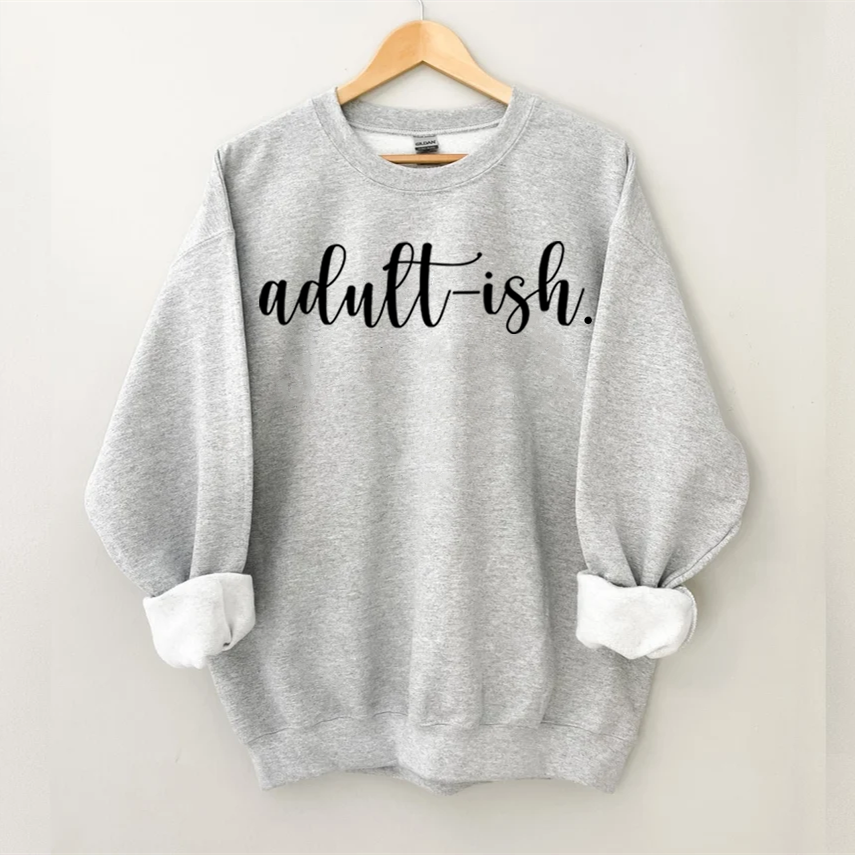 Adultish Sweatshirt