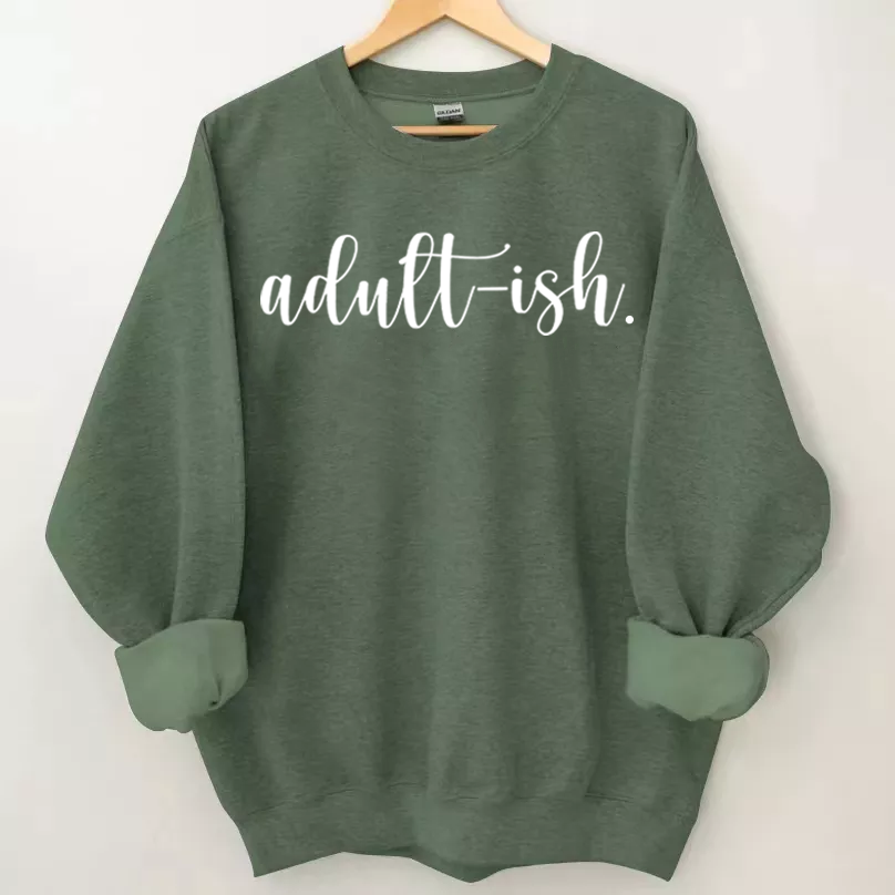 Adultish Sweatshirt