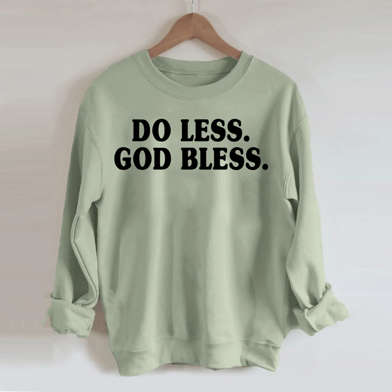 Do Less God Bless Sweatshirt