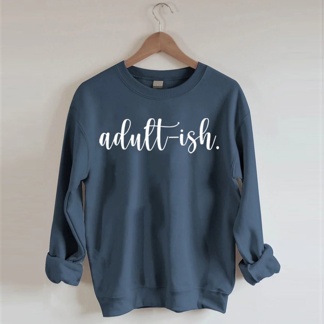 Adultish Sweatshirt