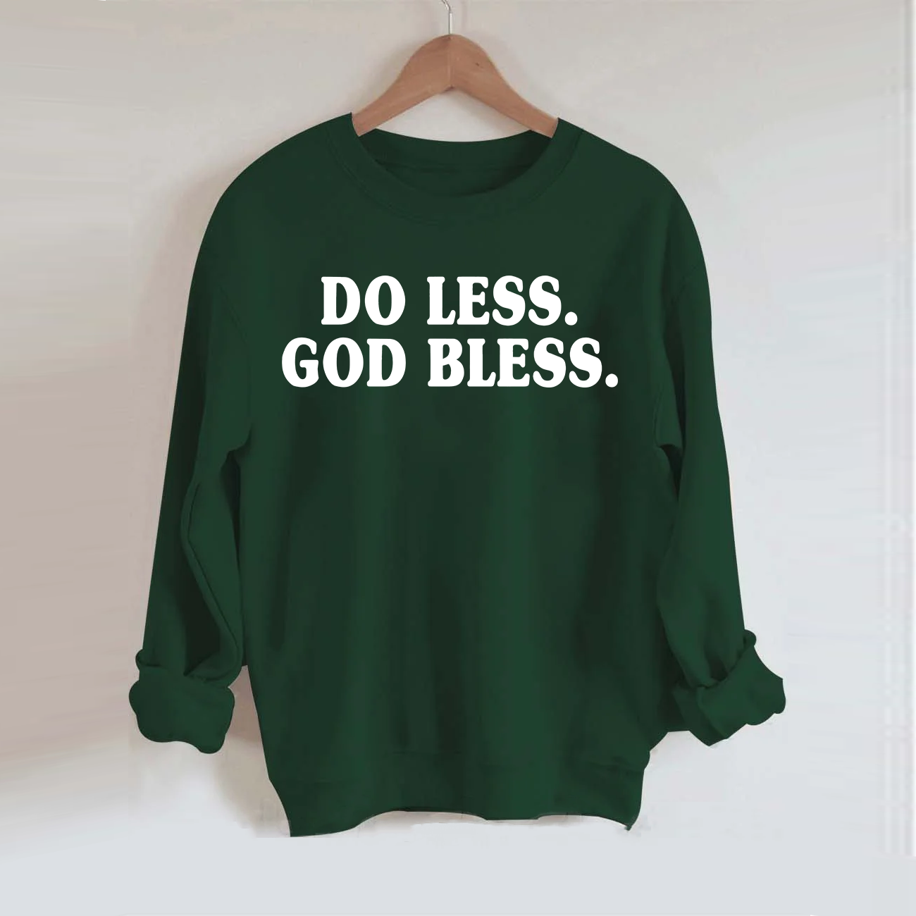Do Less God Bless Sweatshirt