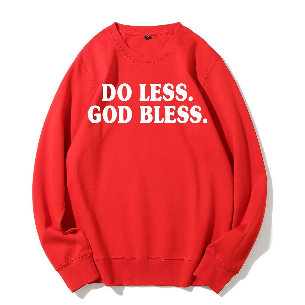 Do Less God Bless Sweatshirt