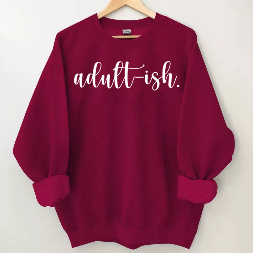 Adultish Sweatshirt