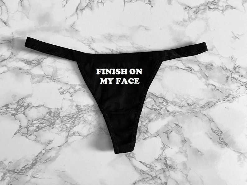Finish on my face Women's Thong Underwear
