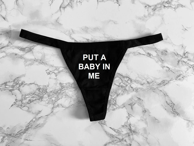 Put a baby in me Women's Thong Underwear