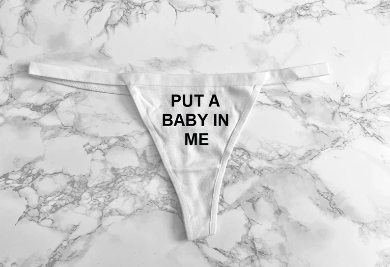 Put a baby in me Women's Thong Underwear