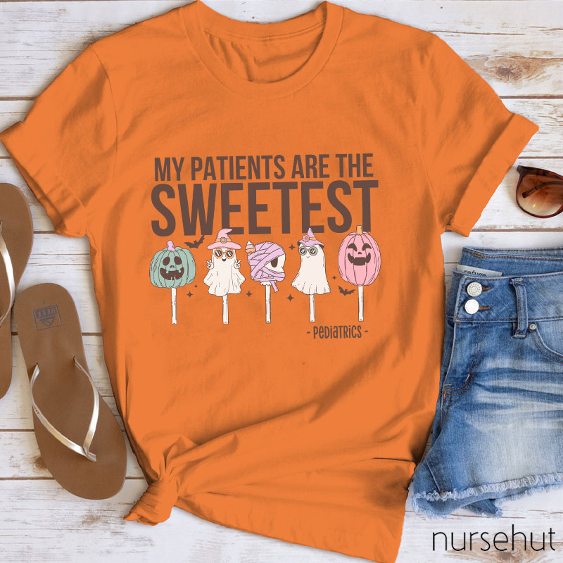 My Patients Are The Sweetest Nurse T-Shirt