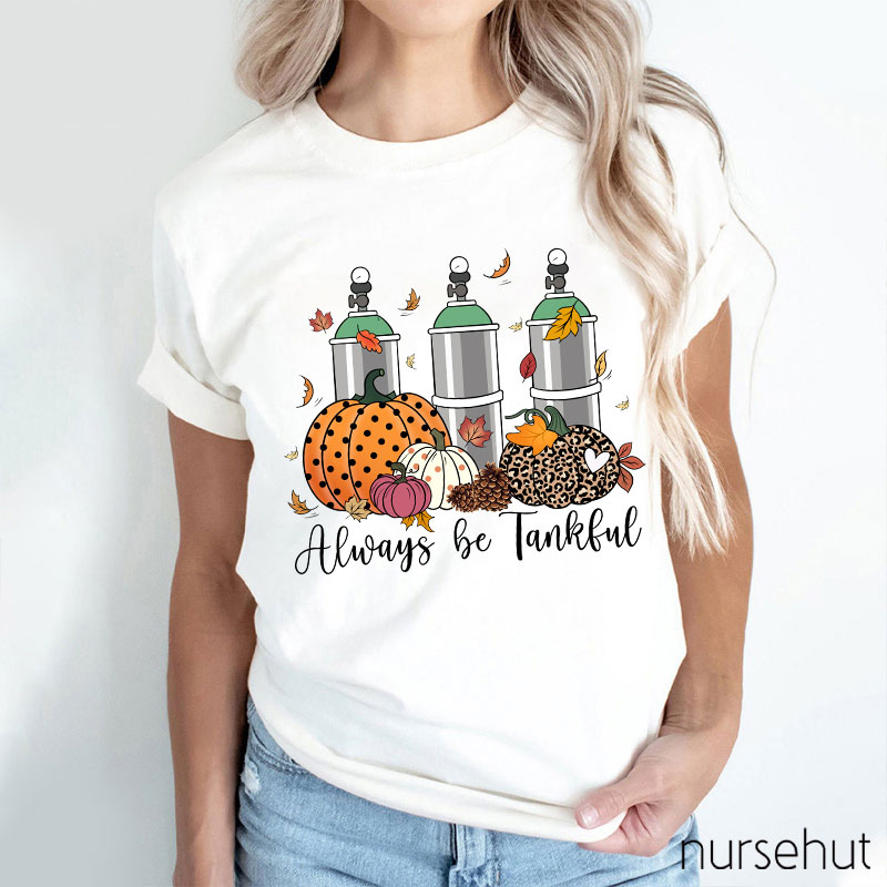 Always Be Thankful Nurse T-Shirt