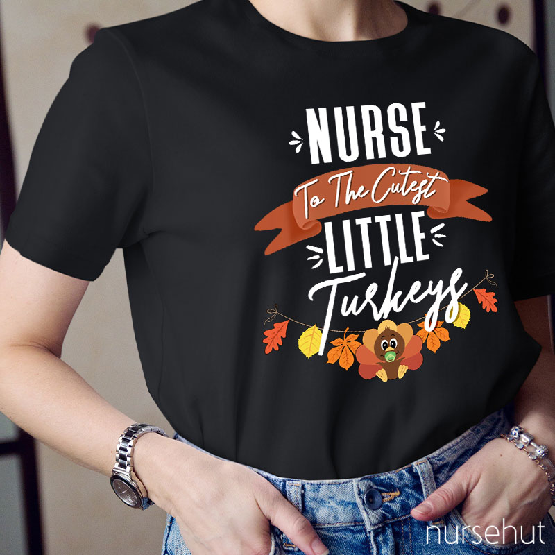 Nurse To The Cutest Little Turkeys Nurse T-Shirt