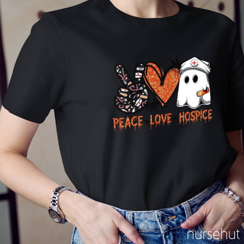 Peace Love Hospice Nurse T-Shirt