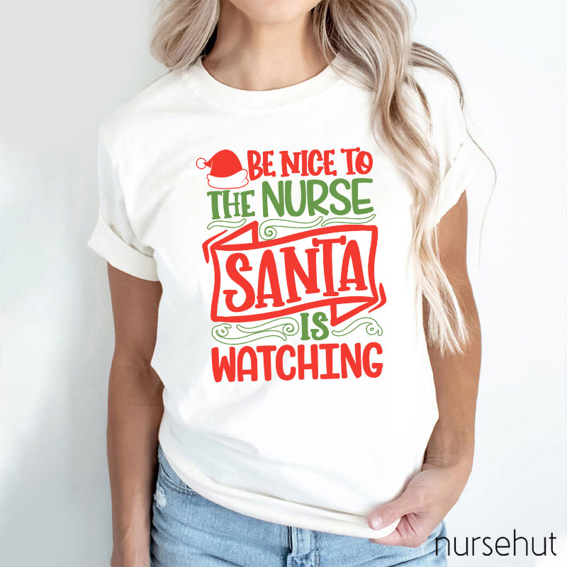Be Nice To The Nurse T-Shirt