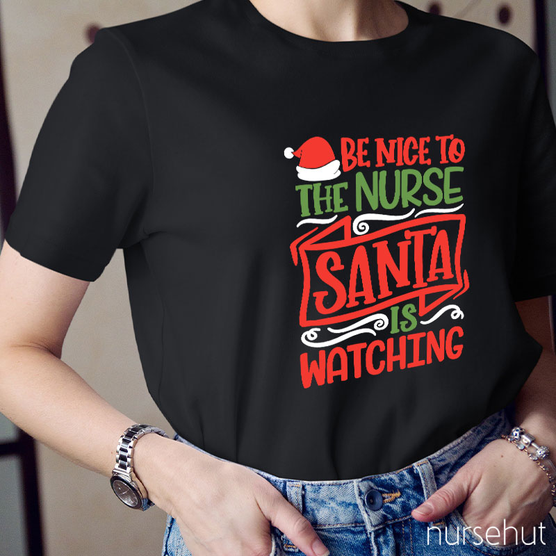 Be Nice To The Nurse T-Shirt