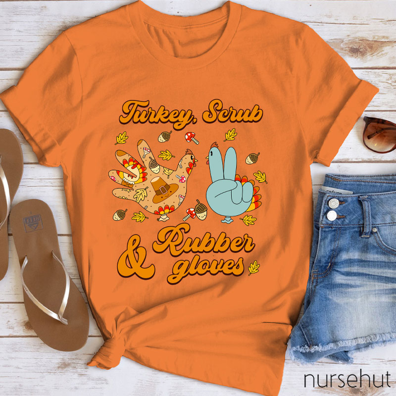 Turkey Scrub And Rubber Gloves Nurse T-Shirt