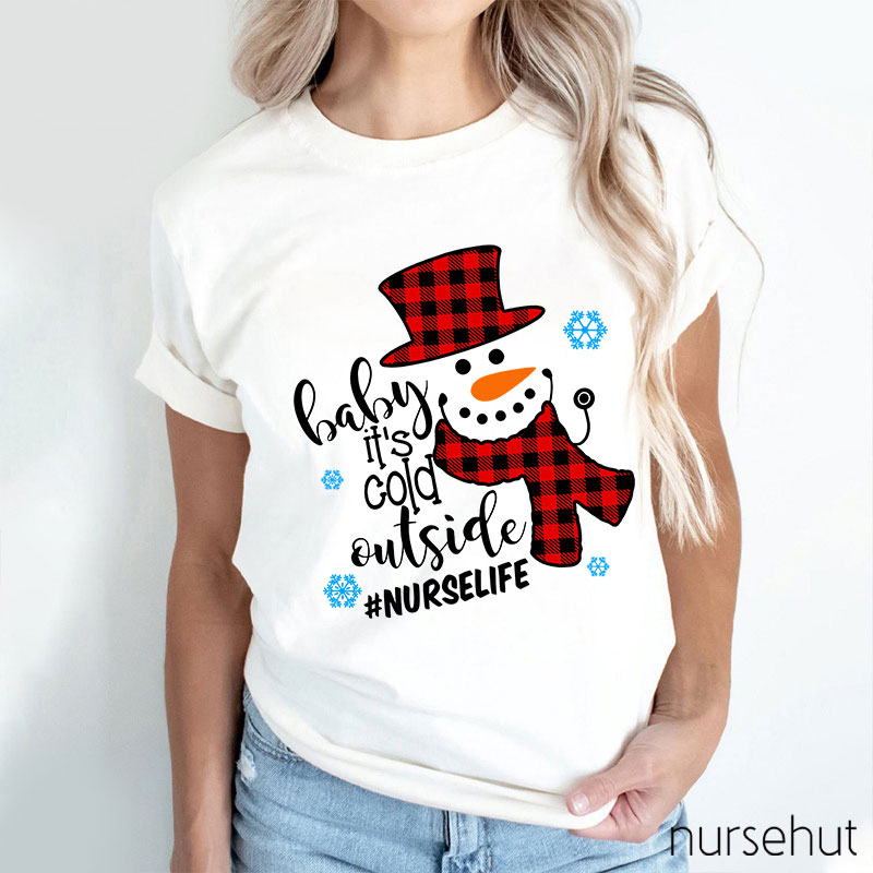 Baby It's Cold Outside Nurse T-Shirt