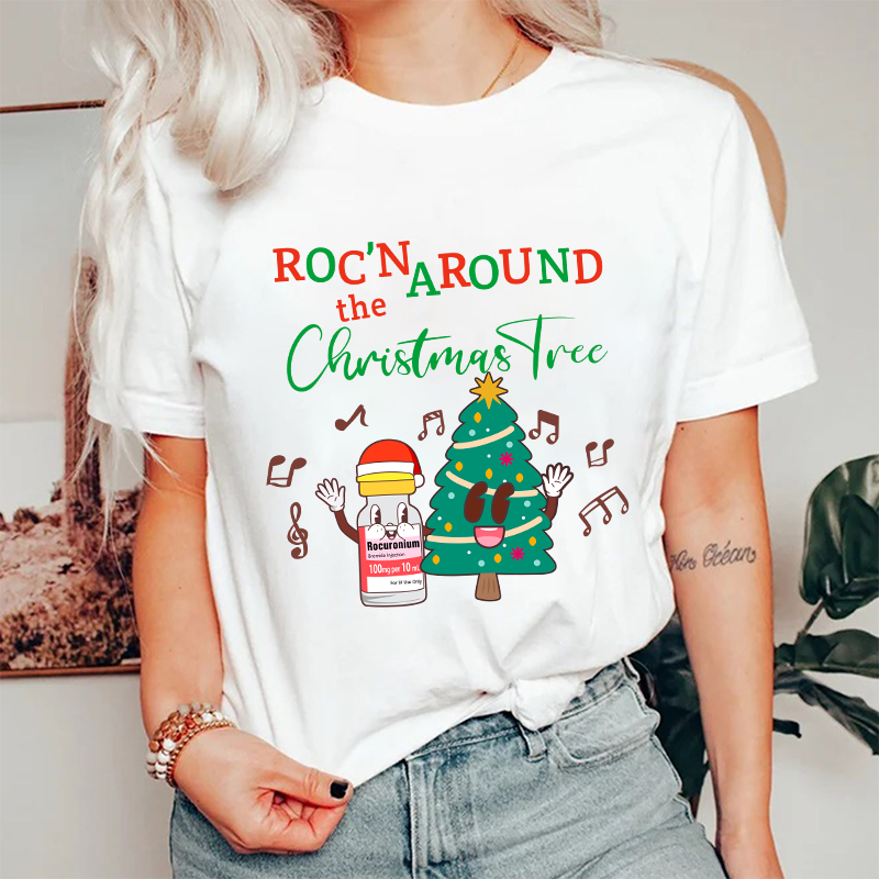 Roc'n The Around Christamas Tree Nurse T-Shirt