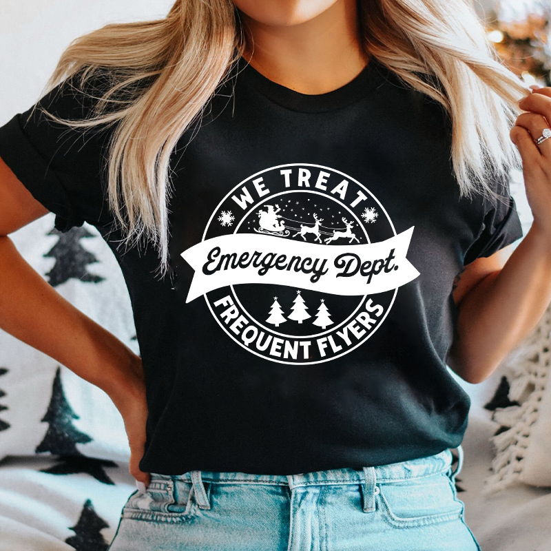 We Treat Emergency Dept Frequent Flyers Nurse T-Shirt