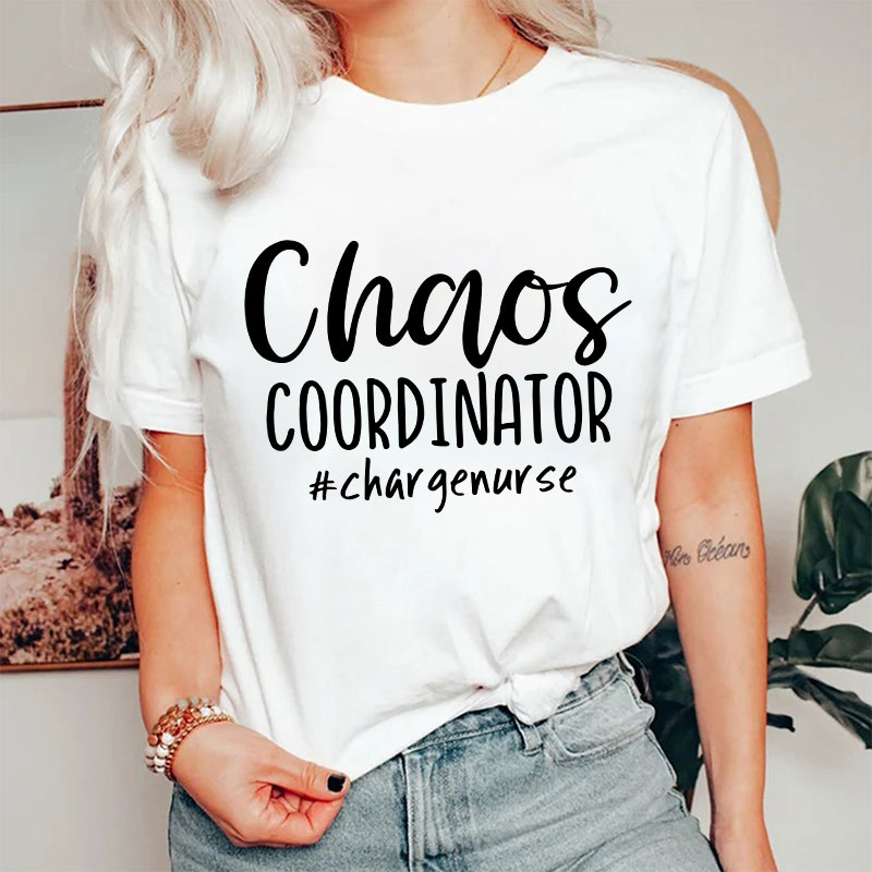Chaos Coordinator Charge Nurse T-Shirt