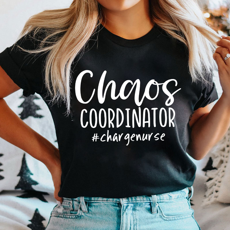 Chaos Coordinator Charge Nurse T-Shirt