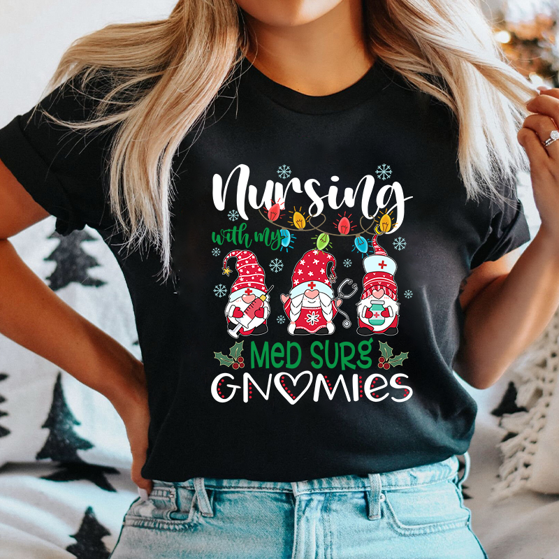 Nursing With My Gnomies Nurse T-Shirt