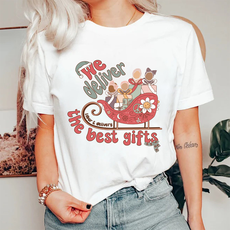 We Deliver The Best Gifts Nurse T-Shirt