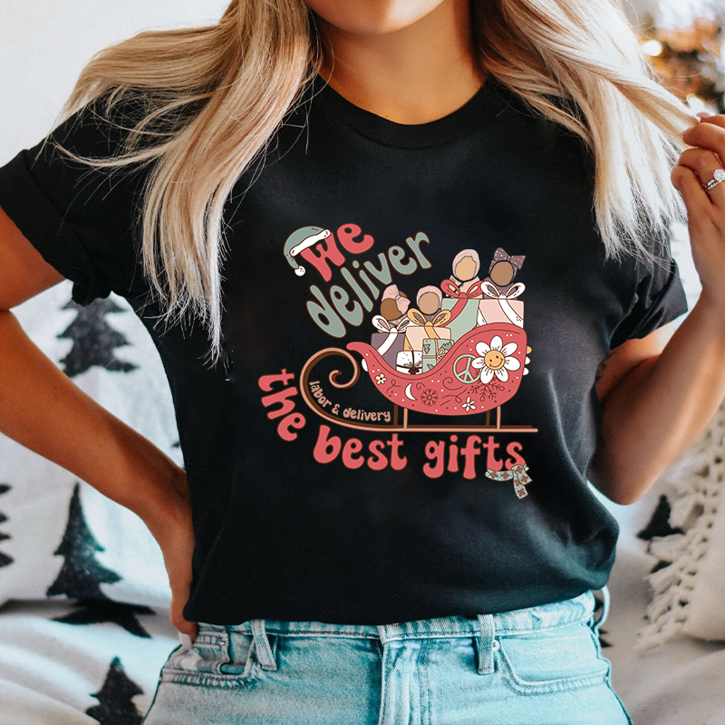We Deliver The Best Gifts Nurse T-Shirt